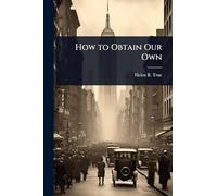 How to Obtain Our Own