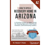 How to Open a Recovery Home in Arizona: A Practical Guide to Sober Living for Housing Operators, Real Estate Investors, and Community Leaders