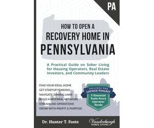 How to Open a Recovery Home in Pennsylvania: A Practical Guide on Sober Living for Housing Operators, Real Estate Investors, and Community Leaders