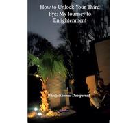 How to open the third eye and My Path to Enlightenment