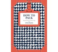 Hitha Palepu How to Pack (Copertina rigida)