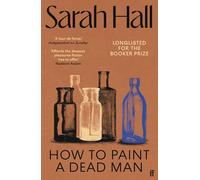 How to Paint a Dead Man: Longlisted for the Booker Prize