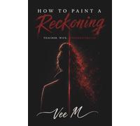 How To Paint A Reckoning: Teacher. Wife. Underestimated.