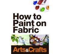 How To Paint On Fabric [DVD] [Edizione: Regno Unito]