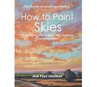 How to Paint Skies: A complete guide to techniques, resources and painting styles