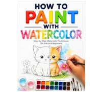 How to Paint With Watercolor: Step by Step Watercolor Techniques for Kids & Beginners