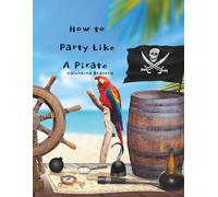How to Party Like a Pirate