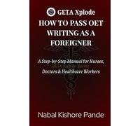 HOW TO PASS OET WRITING AS A FOREIGNER: A Step-by-Step Manual for Nurses, Doctors & Healthcare Workers
