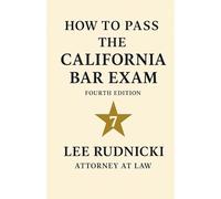 How to Pass the California Bar Exam