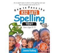 How to Pass the KS2 SATs Spelling Test (Year 6, Ages 10-11)