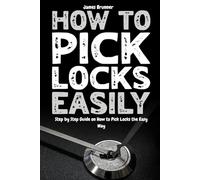 How to Pick Locks Easily: Step by Step Guide on How to Pick Locks the Easy Way