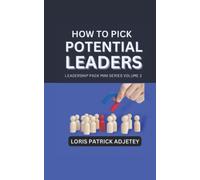 How to Pick Potential Leaders