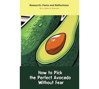 How to Pick the Perfect Avocado Without Fear: A "book" with empty lined pages - Funny gift - Notebook | 6" x 9" (15.24 x 22.86 cm) Part of Collection ... Collection" | 200 pages, Perfect gag gift
