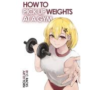 How to Pick Up Weights at a Gym