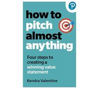How to Pitch (Almost) Anything: 3 steps to explaining what you do. Fast.