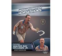 How to Pitch Horseshoes (DVD) Jr. Walter Ray Williams