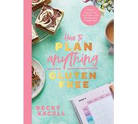 Becky Excell How to Plan Anything Gluten Free (The Sunday Times Best (Tascabile)