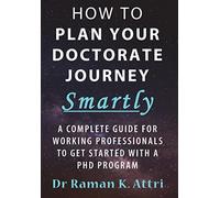 How to Plan Your Doctorate Journey Smartly: A Complete Guide For Working Profess