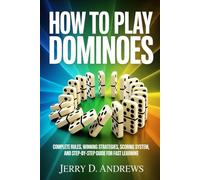 How to Play Dominoes (All Variations) for Beginners: Complete Rules, Winning Strategies, Scoring System, and Step-by-Step Guide for Fast Learnin