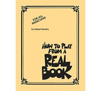 How to Play from a Real Book: For All Musicians