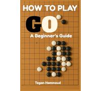 How to Play Go: A Beginner’s Guide
