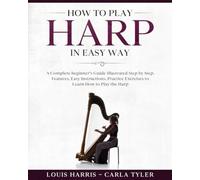 Carla Tyler Louis Harris How to Play Harp in Easy Way (Tascabile)