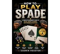How to Play Spade: A Complete Beginner’s Guide to Rules, Scoring, Strategy, and Winning Every Match