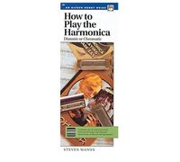 How to Play the Harmonica Diatonic or Chromatic