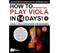 How to Play Viola in 14 Days: A Daily Viola Lesson Book for Beginners-Includes Big Letter Notes, Viola TAB + Free Audio!