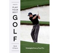 How to Play Your Best Golf: Strategies from a Tour Pro