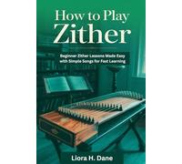 How to Play Zither: Beginner Zither Lessons Made Easy with Simple Songs for Fast Learning