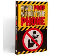 How To Poop Without Your Phone: Joke Gift Book for Men