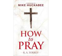 Reuben A. Torre How to Pray and How to S (Copertina rigida) (PRESALE 20/02/2025)