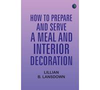 How to Prepare and Serve a Meal and Interior Decoration