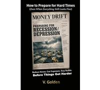 How to Prepare for Hard Times (Even When Everything Still Looks Fine): Reduce Stress. Cut Expenses. Stay Stable. Before Things Get Harder