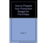 How to Prepare Your Production Budget for Film/Video