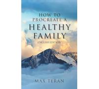 How To Procreate A Healthy Family (English Edition)