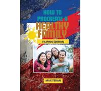 How To Procreate A Healthy Family (Filipino Edition)