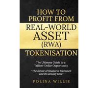 How To Profit From Real-World Asset (RWA) Tokenisation: The Ultimate Guide to a Trillion-Dollar Opportunity
