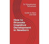 How to Promote Cognitive Development in Newborn: Guide to Mum and Dad