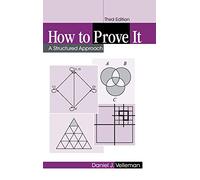 How to Prove It: A Structured Approach by Velleman, Daniel J.