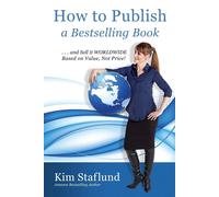 How to Publish a Bestselling Book ... and Sell It Worldwide Based on Value...