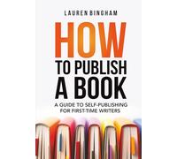 How to Publish a Book: A Guide to Self-Publishing for First-Time Writers