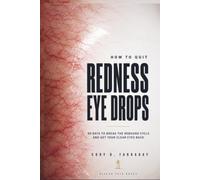 How to Quit Redness Eye Drops: 90 Days to Break the Rebound Cycle and Get Your Clear Eyes Back