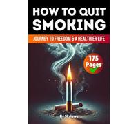 How to Quit Smoking: The Journey to Freedom and a Healthier Life