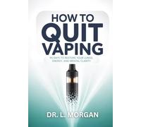 How To Quit Vaping: 90 Days to Restore Your Lungs, Energy, and Mental Clarity