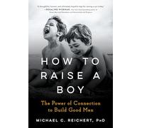 Michael C. Reichert How to Raise a Boy (Tascabile)