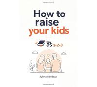 How to raise your kids, Easy as 1-2-3