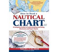 How to Read a Nautical Chart, 2nd Edition (Includes ALL of Chart #1): A Complete Guide to Using and Understanding Electronic and Paper Charts