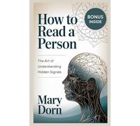 How To Read a Person: The Art of Understanding Hidden Signals